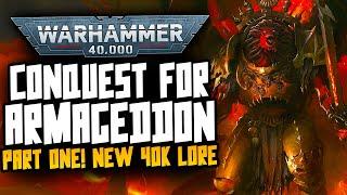 NEW 40K Lore! Conquest of Armageddon (Part One)