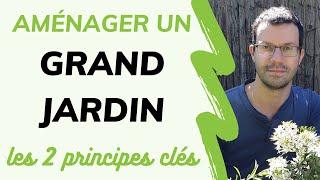 Comment aménager un GRAND JARDIN 