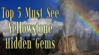 Top 5 Must See Yellowstone Hidden Gems