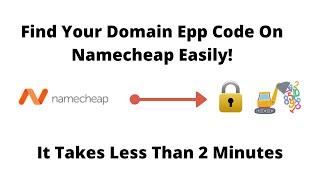 How To Get A Domain Epp/Authorization Code From Namecheap (Step By Step)