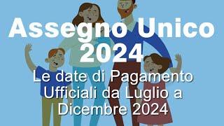 ASSEGNO UNICO 2024 le date di pagamento UFFICIALI da Luglio a Dicembre - Aggiornamenti