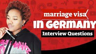 marriage visa germany  - interview questions