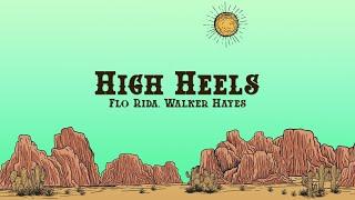 Flo Rida - High Heels (Lyrics) ft. Walker Hayes