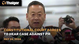 Thailand News May 24: Constitutional Court agrees to hear case against PM