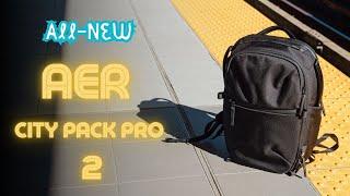 The All-New AER City Pack PRO 2!!! Honest Review! Is this the best AER bag EVER?!