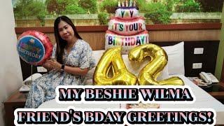 FRIEND'S BDAY  GREETINGS to MY BESHIE  WILMA