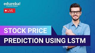 Stock Price Prediction And Forecasting Using Stacked LSTM | Machine Learning Training | Edureka Live