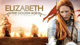 Elizabeth: The Golden Age (2007) Movie | Cate Blanchett, Geoffrey Rush, Clive Owen | Review & Facts