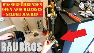 Wasserführenden Ofen an Heizungssystem anschließen - Anschlussschema & Montage | #BauBros Folge 204