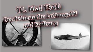 𝟏𝟎. 𝐌𝐚𝐢 𝟏𝟗𝟒𝟎 - Der fehlerhafte Luftangriff auf Freiburg