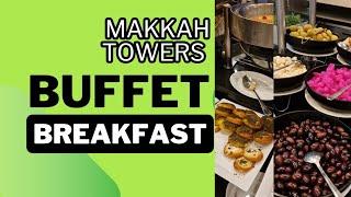 Ultimate Breakfast Buffet Experience at Makkah Towers Hotel