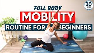 Full Body MOBILITY Routine for Beginners (20 minutes - FEELS SO GOOD!)