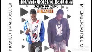 D.K STUDIOZ ENT_DJ D KARTEL ft MADD SOLDIER_Pa Zero (Mhemberero Riddim)