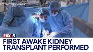 Northwestern Medicine performs first awake kidney transplant