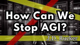 How Can We Stop AGI?