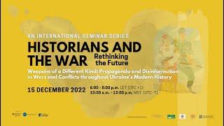 Weapons of a different kind: Propaganda and disinformation in wars throughout Ukraine's history