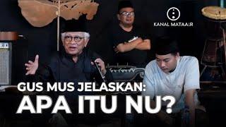 Gus Mus Jelaskan Apa Itu NU | @kanalmataair