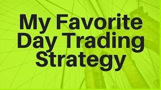 My Favorite Day Trading Strategy