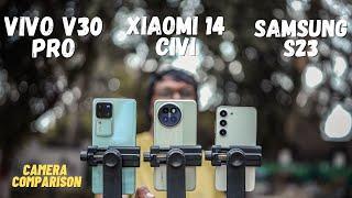 Xiaomi 14 CIVI vs Vivo V30 Pro vs Samsung S23 | Camera Comparision