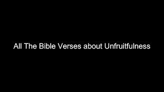 What does the Bible Say About Unfruitfulness - All the Bible Verses About Unfruitfulness
