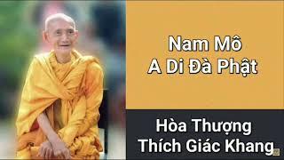 SƯ THÍCH GIÁC KHANG NIỆM PHẬT CHẬM RÃI TRONG 1 GIỜ