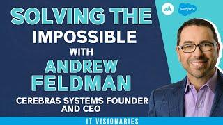 How to Be a Fearless Engineer with Cerebras Systems Founder and CEO Andrew Feldman