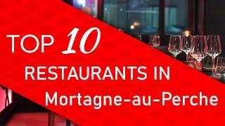 Top 10 best Restaurants in Mortagne-au-Perche, France