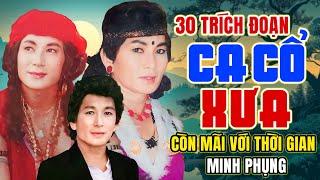 Ca Cổ Minh Phụng - 30 Trích Đoạn Ca Cổ Xưa Còn Mãi Với Thời Gian |  Minh Phụng Tân Cổ, Ca Cổ Để Đời