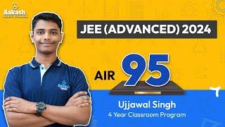 AIR 95 - JEE Advanced Results 2024 - Ujjawal Singh accredits his family & Aakash for his success!