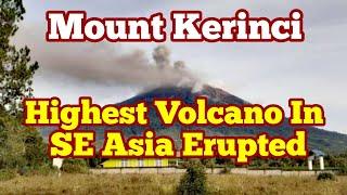 Mount Kerinci Erupted: Highest Volcano In South East Asia, Indonesia