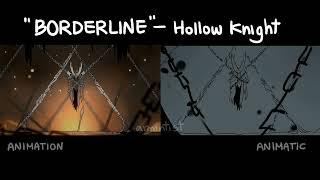 BORDERLINE - Animatic vs Final Version // Hollow Knight