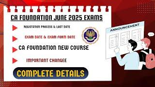 CA Foundation June 2025 Registration, Exam Date,Exam Form Date, Eligibility & Complete information