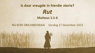 Boodskap 17 Desember. Is daar vreugde in hierdie storie? Rut (Matteus 1:1-6)