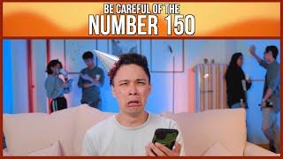 Be Careful of The Number 150