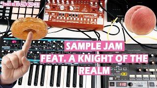 Sample Jam feat. A Knight of the Realm