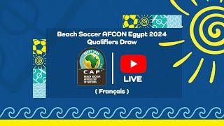 Beach Soccer AFCON Egypt 2024 - Qualifiers Draw (French)