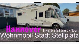 Wohnmobil Stadt Stellplatz Hannover NORD / 4 K / Tina und Steffen on Tour