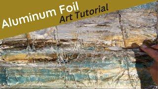 Aluminum Foil Textured Abstract Art / DIY Tips/Techniques Texture Landscape Canvas Acrylic Tutorial