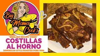 COSTILLAS AL HORNO | Dominican-Style Roasted Pork Ribs | *ENGLISH VIDEO* #bigmamacooks