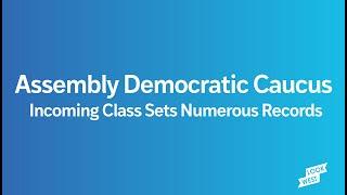 Assembly Democratic Caucus Incoming Class Sets Numerous Records - Part 1