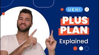 UENI Plus Plan - Explained