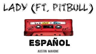 Lady - Austin Mahone (Feat. Pitbull) |Español|