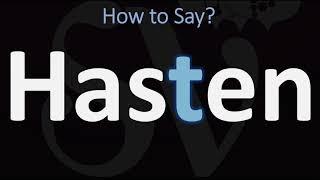 How to Pronounce Hasten? | Is the T Silent in Hasten?