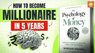 PSYCHOLOGY OF MONEY BOOK SUMMARY IN HINDI BY MORGAN HOUSEL - ACHIEVE FINANCIAL FREEDOM IN 5 YEARS