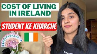 Cost of living in Ireland 2023| After Inflation Student expenses| Life in Ireland  @aatiyaineurope