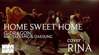 HOME SWEET HOME - G-DRAGON feat.TAEYANG&DAESUNG / cover - RINA