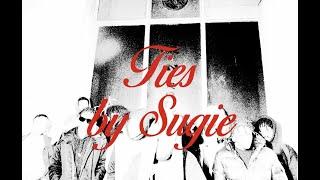 Sugie - Ties (Official Music Video)