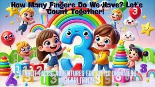 How Many Fingers Do We Have? Let’s Count Together! Joyful Song For Kids and Toddlers, Nursery Rhymes