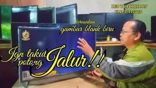 CARA MUDAH SERVICE TV LED GAMBAR BLANK BIRU