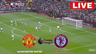 LIVE : Manchester United vs Aston Villa | Premier League 2024/25 | Live Stream